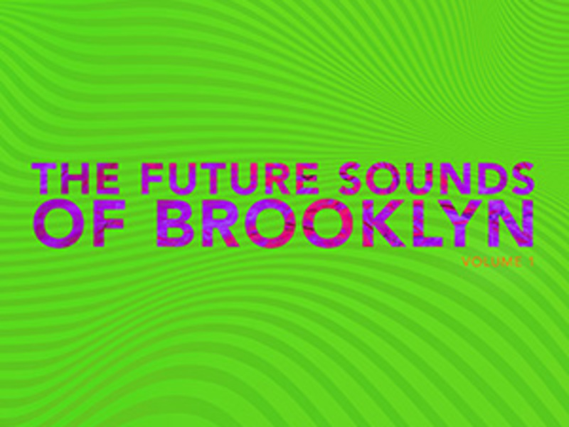 The Future Sounds of Brooklyn
